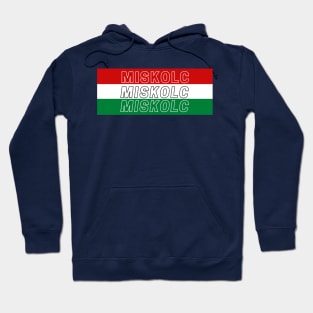 Miskolc City in Hungary Flag Background Hoodie